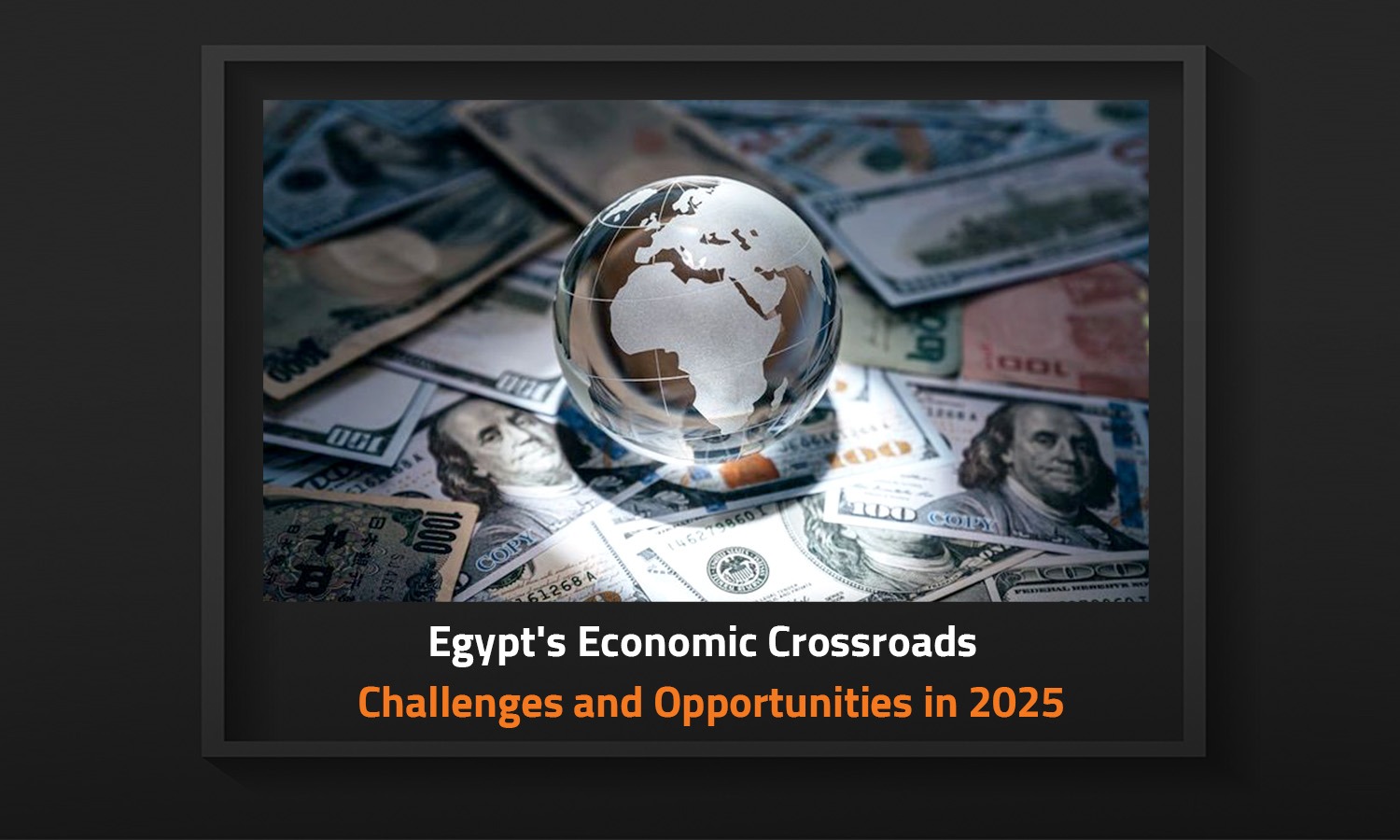 Egypt's Economic Crossroads: Challenges and Opportunities in 2025
